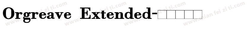Orgreave Extended字体转换